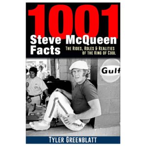1001 Steve McQueen Facts - Rides Roles & Realities Of King Of Cool