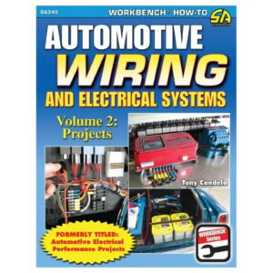 Automotive Wiring & Electrical Systems - Volume 2: Projects