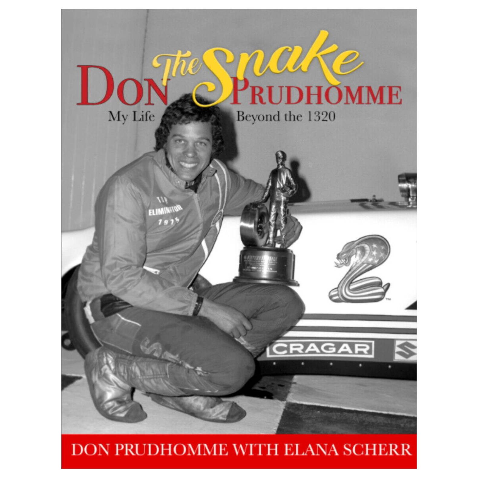 Don "The Snake" Prudhomme - My Life Beyond The 1320