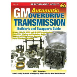 GM Automatic Overdrive Transmission - Builder's & Swapper's Guide
