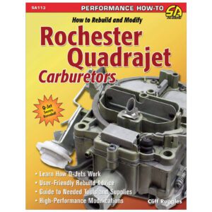 How To Rebuild & Modify Rochester Quadrajet Carburetors