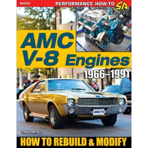 AMC V-8 Engines 1966–1991: How to Rebuild & Modify