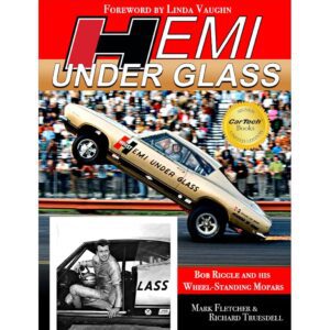 Hemi Under Glass: Bob Riggle and His Wheel-Standing Mopars
