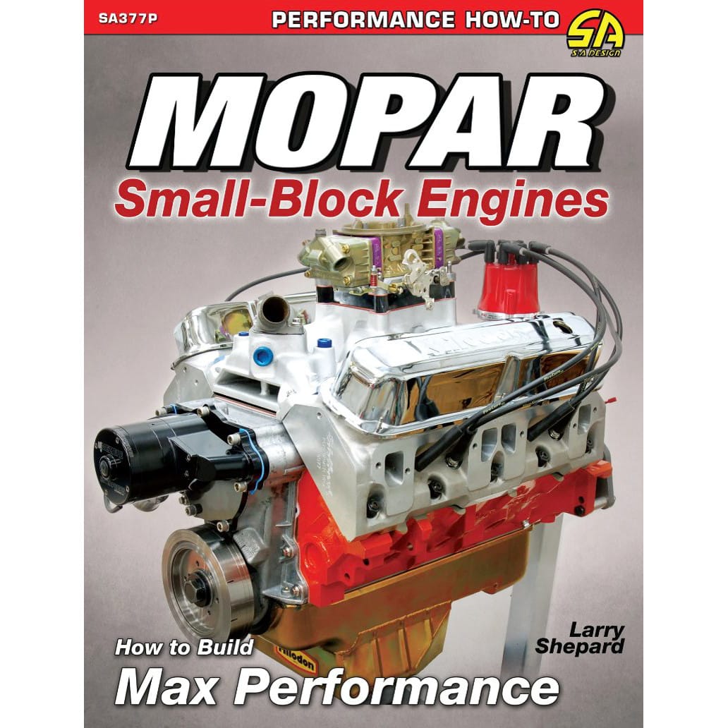 Mopar Small-Block Engines - How to Build Max Performance