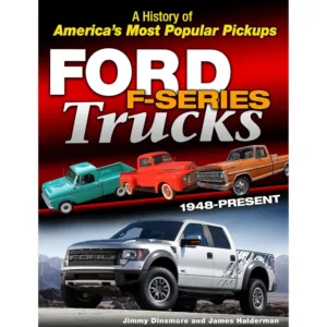A History Of America's Most Popular Pickups Ford F-Series Trucks 1948-Present