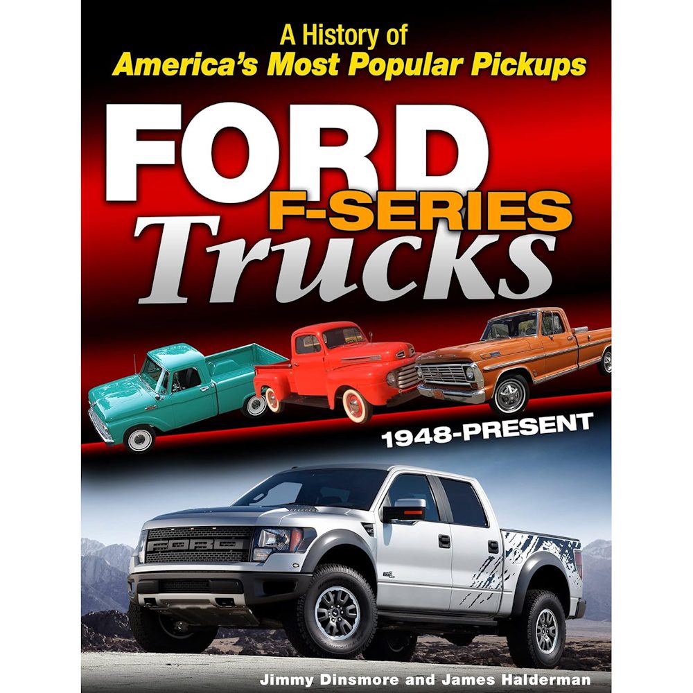 A History Of America's Most Popular Pickups Ford F-Series Trucks 1948-Present