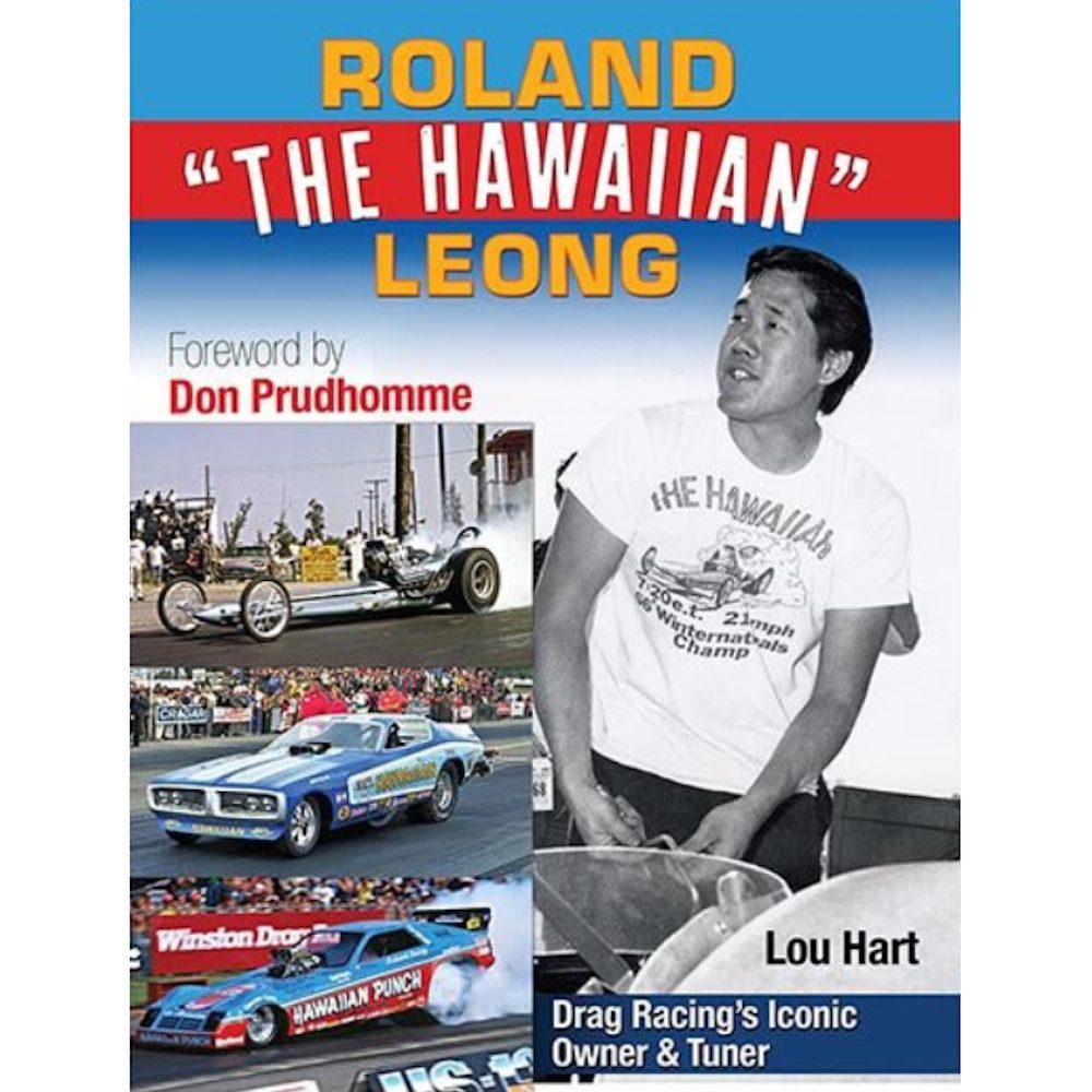 Roland "The Hawaiian" Leong - Drag Racing's Iconic Owner & Tuner