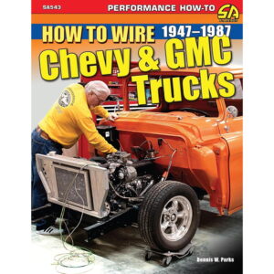 How To Wire Chevy & GMC Trucks 1947-1987