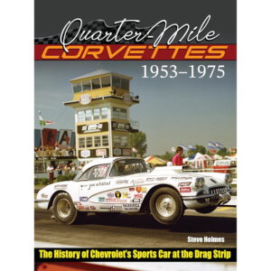 Quarter-Mile Corvettes 1953-1975